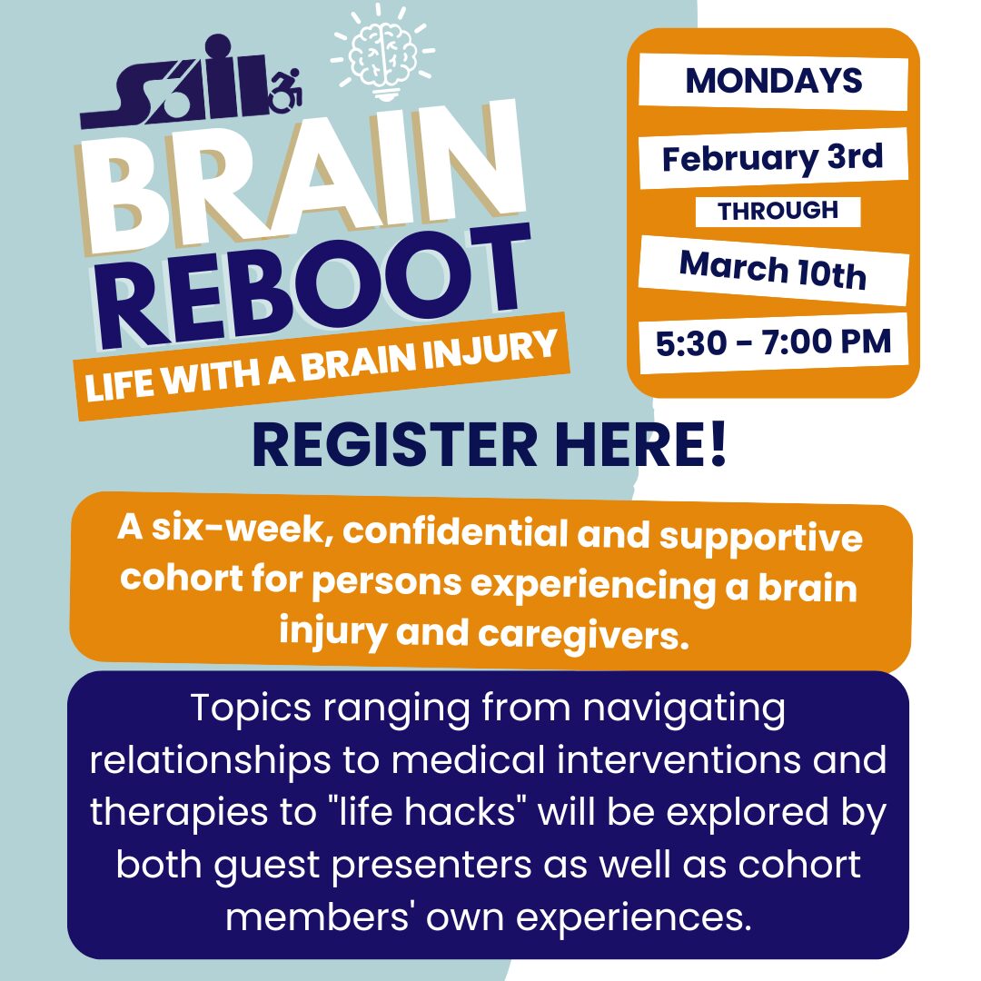 SAIL Brain Reboot. Life with a brain injury. Mondays February 3 through March 10. Click to register